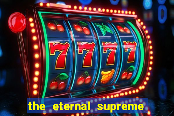 the eternal supreme pt br